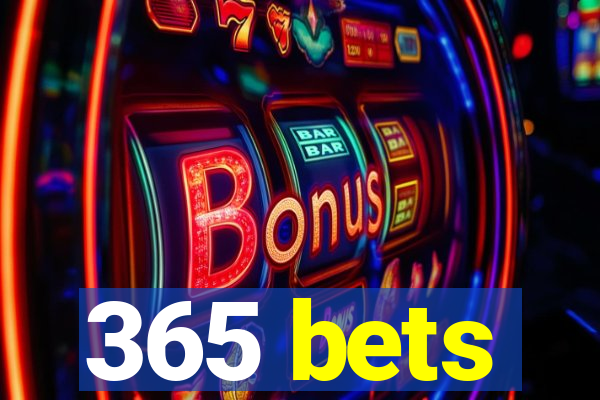 365 bets